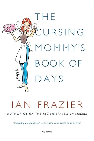 The Cursing Mommy's Book of Days by Ian Frazier